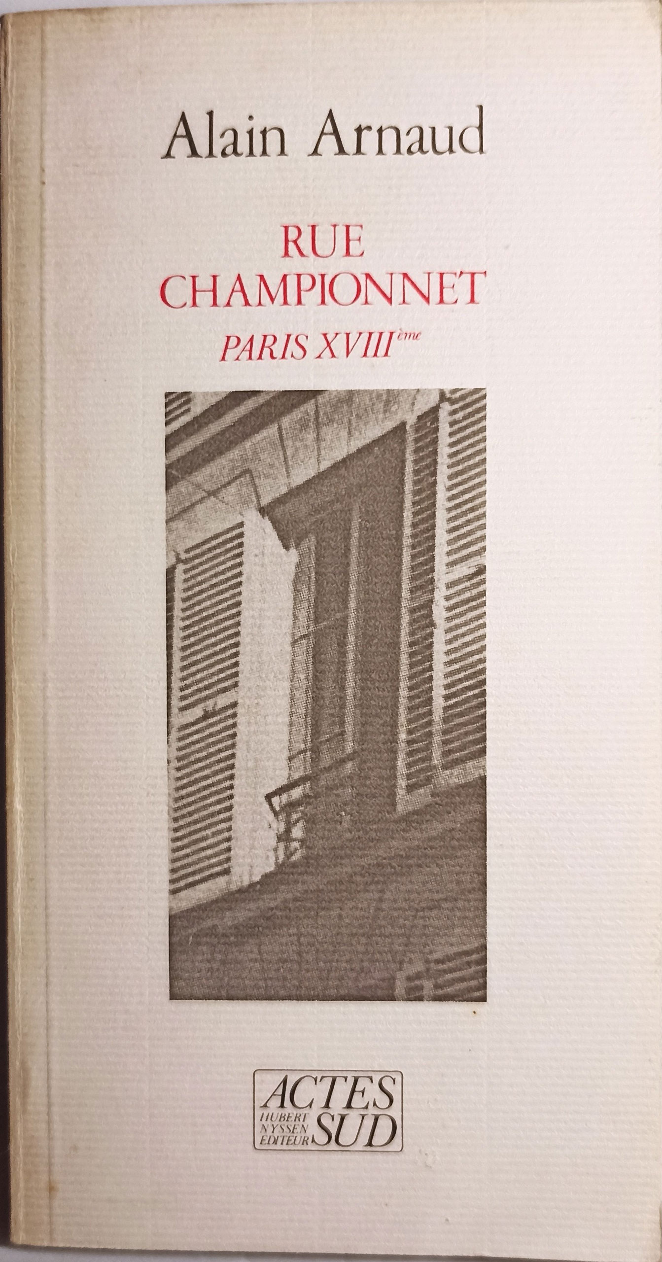 Rue Championnet Paris XVIIIe, le livre sur « Marcelle P » qu’Alain Arnaud fit paraître chez Actes sud, en 1986, un an après la découverte du corps de Marcelle Pichon.